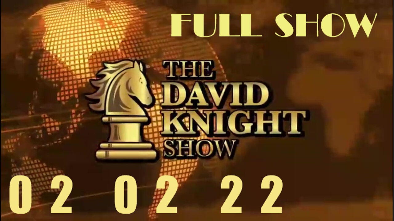 DAVID KNIGHT (Full Show) - 02_02_22 Wednesday