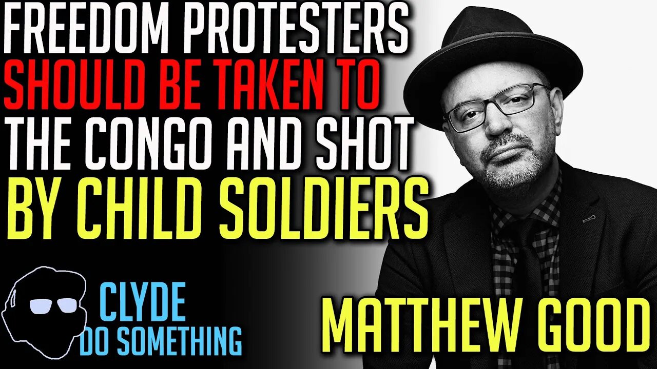 Matthew Good Says Freedom Protesters Should be Sent to Congo and Shot by Child Soldiers