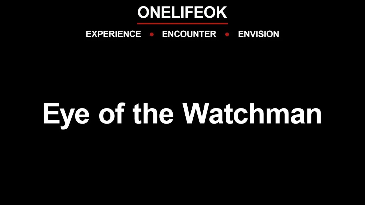 Eye of the Watchman - Sun 11/06/22
