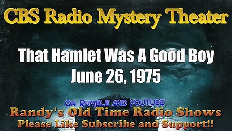 CBS Radio Mystery Theater That Hamlet Was A Good Boy June 26, 1975
