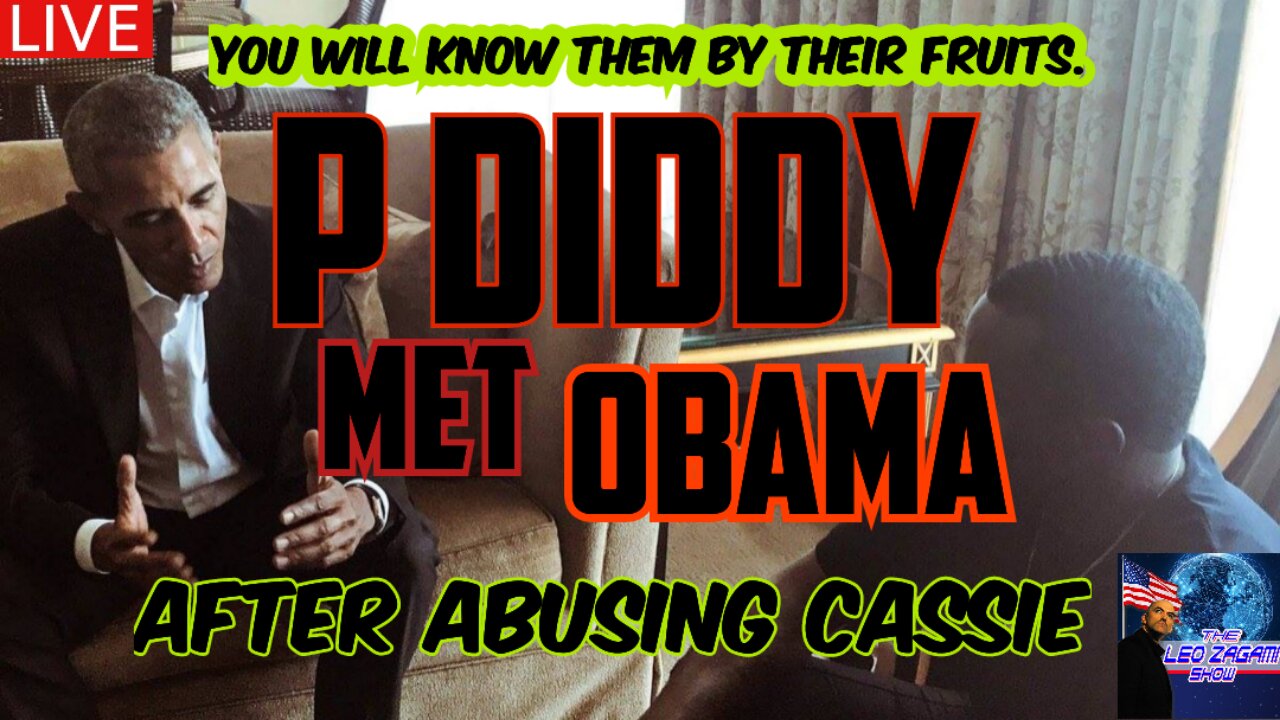 YOU WILL KNOW THEM BY THEIR FRUITS. P DIDDY MET OBAMA AFTER ABUSING CASSIE
