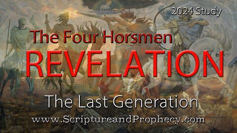 The Book of Revelation 2024 - Chapters 6: The Opening of The Six Seals