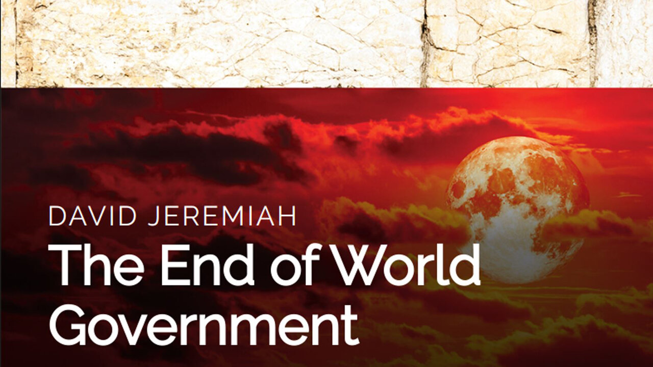 5. The End of World Government | Dr. David Jeremiah