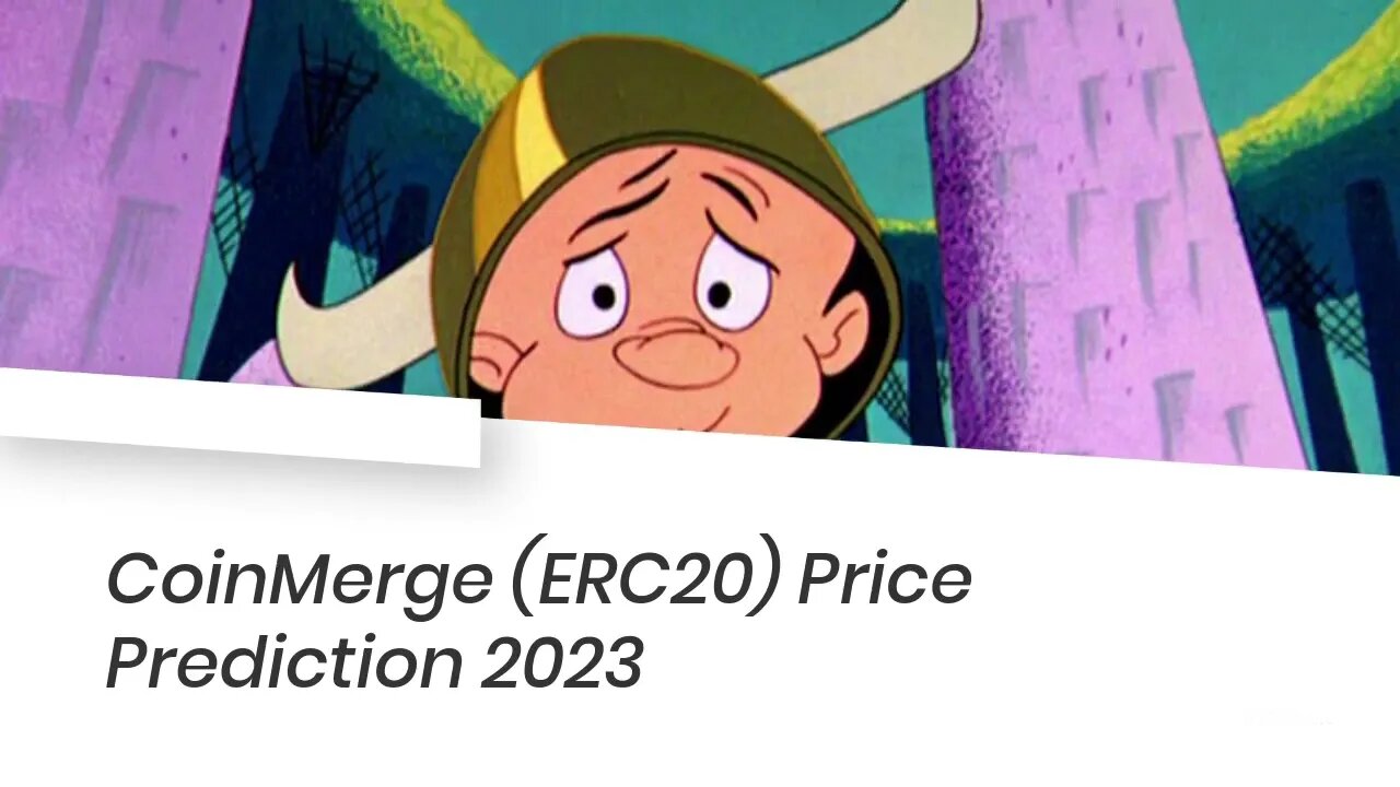 CoinMerge ERC20 Price Prediction 2022, 2025, 2030 CMERGE Price Forecast Cryptocurrency Price Predi