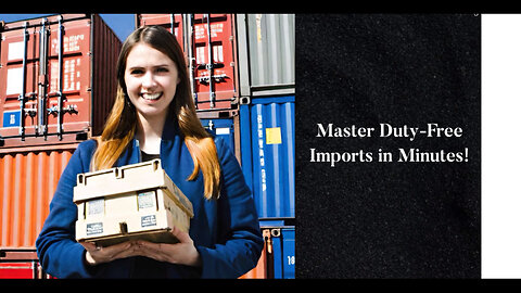 Unlocking the Secrets: How to Import Goods Eligible for Duty-Free Treatment