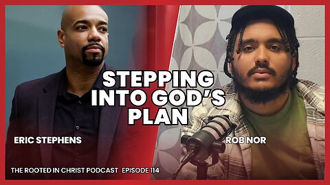 Stop Ignoring God's Plan For a Greater Future | The Rooted in Christ Podcast 114