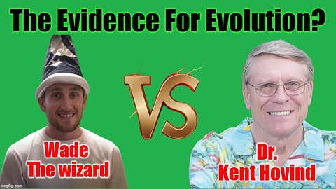 The Evidence For Evolution Dr. Kent Hovind vs Wade the Wizard Debate Part Two