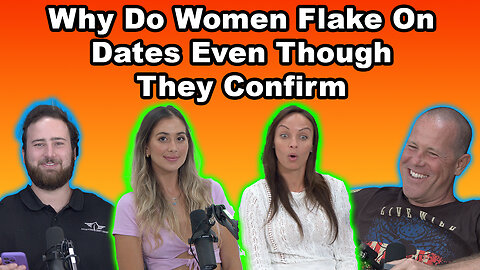 Why Do Women Flake On Dates Even Though They Confirm