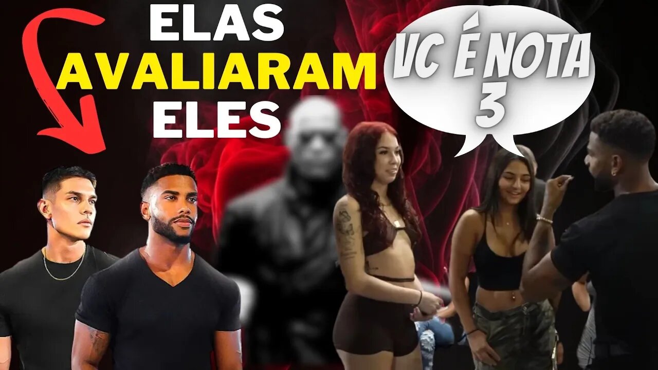 ELAS avaliaram ELES de 1 a 10 | E avaliaram ELAS MESMAS | O resultado foi INACREDITÁVEL