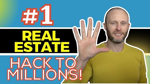 Your #1 Real Estate Hack To Millions