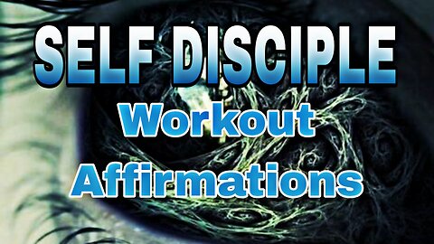 SELF DISCIPLINE WORKOUT AFFIRMATIONS