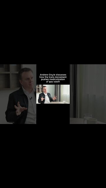 Andrew Doyle: "This ideology is responsible for the sterilization and medicalization of gay youth.”