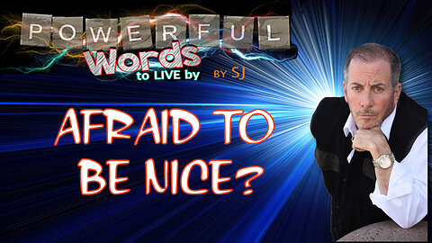 AFRAID TO BE NICE?