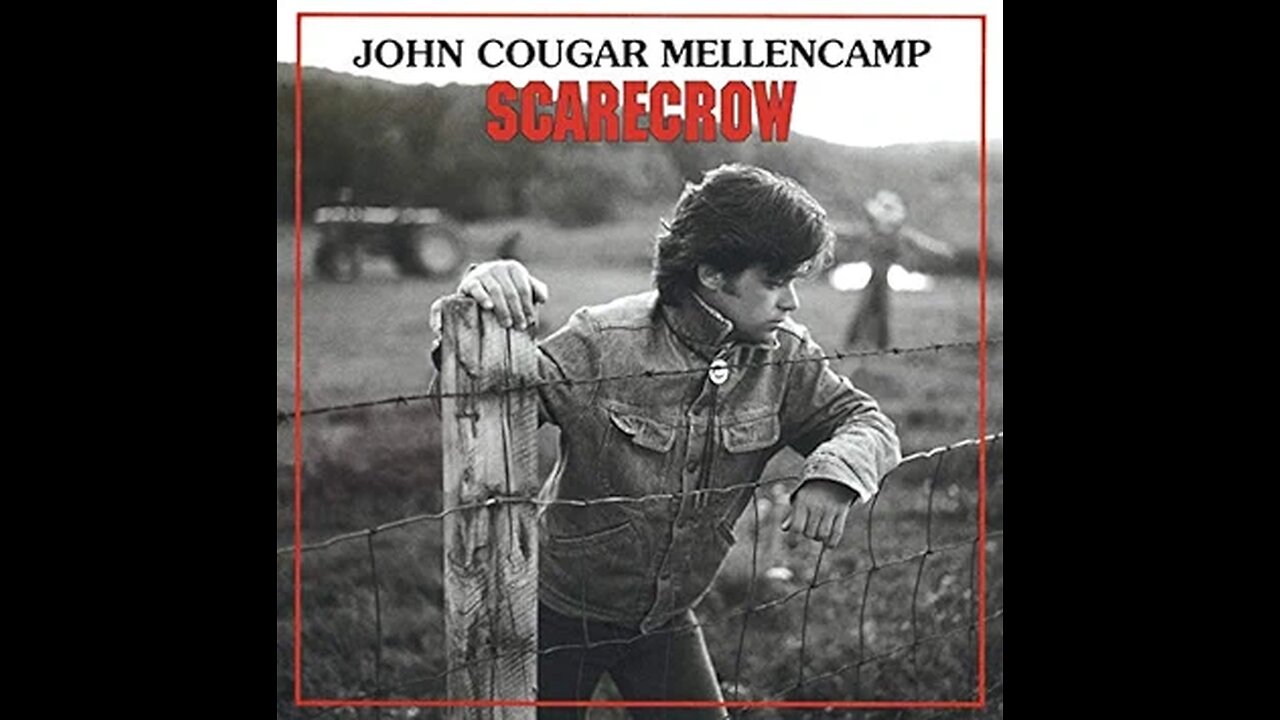 John Cougar Mellencamp - Rain on the Scarecrow