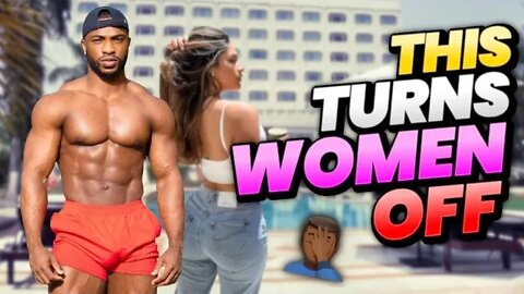 INSECURITIES MEN HAVE THAT TURN ALL WOMEN OFF