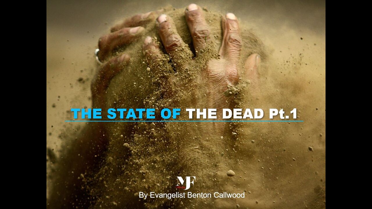 05-21-22 THE STATE OF THE DEAD Pt.1 By Evangelist Benton Callwood