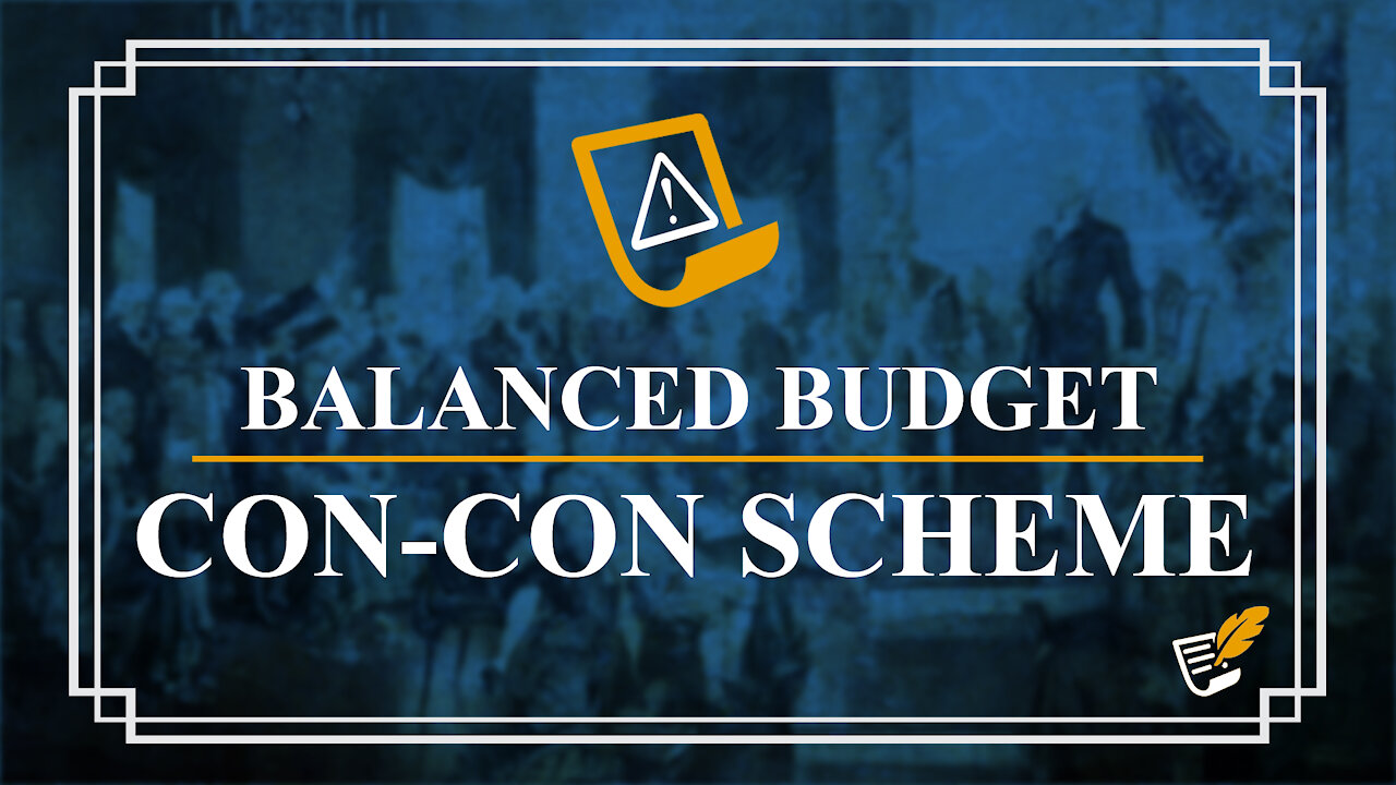Balanced Budget Con-Con Scheme | Constitution Corner