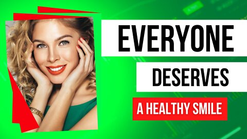 Everyone Deserves A Healthy Smile