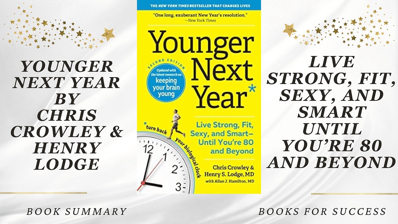 ‘Younger Next Year’ by Crowley & Lodge. Live Strong, Fit, Sexy and Smart | Book Summary
