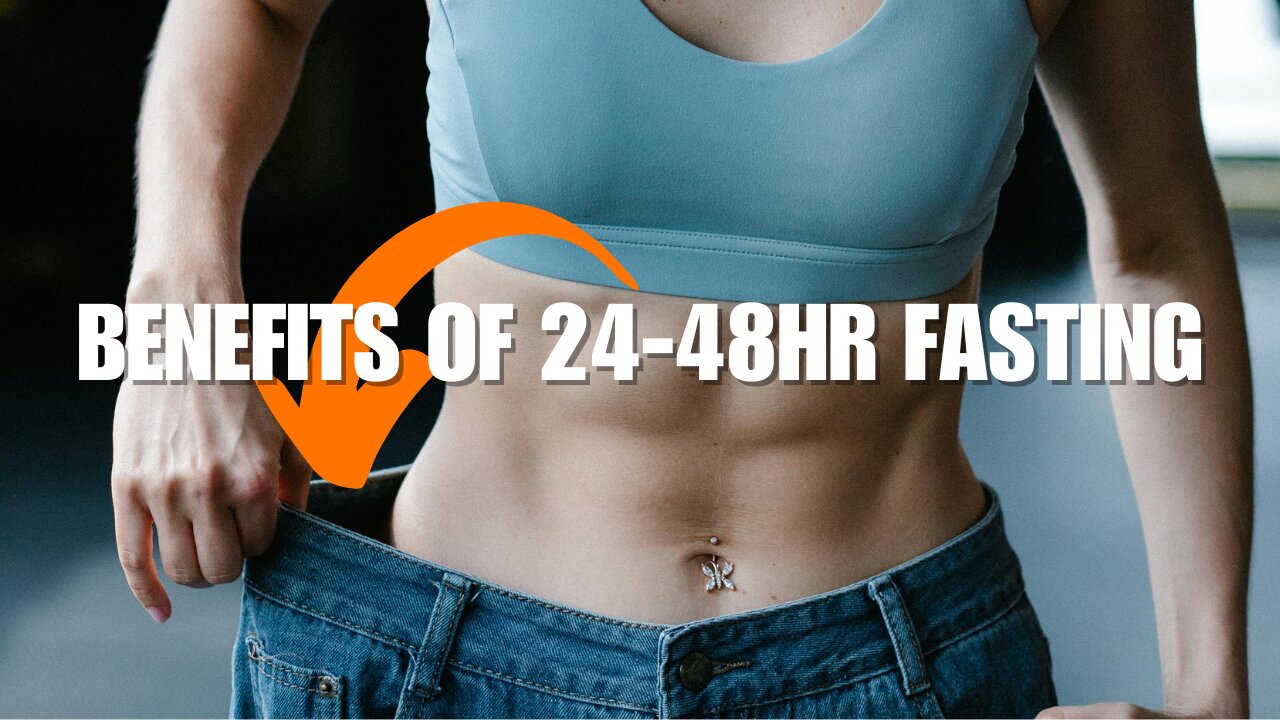 Benefits of a 24-48 hour fast