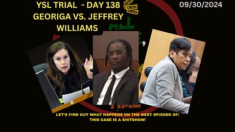 YSL TRIAL DAY 138 - COURT IS BACK IN SESSION!