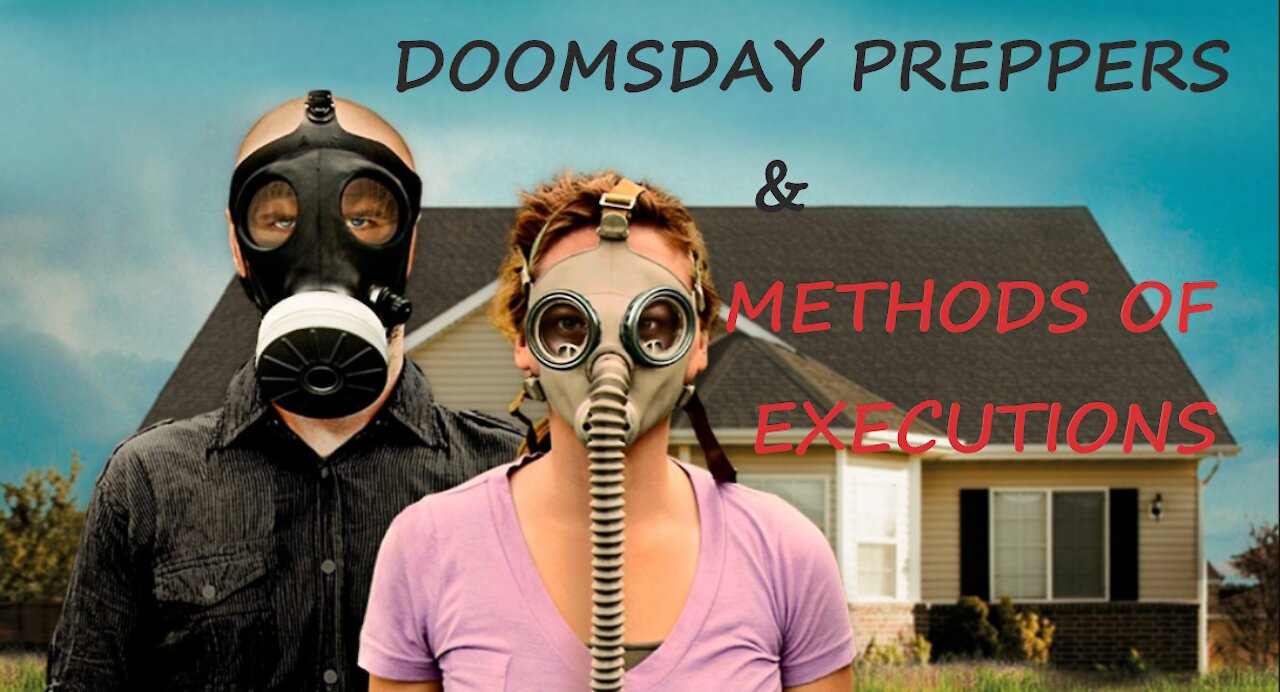 Episode 20- Dooms Day Preppers, Methods of Executions, and Crazy News Stories
