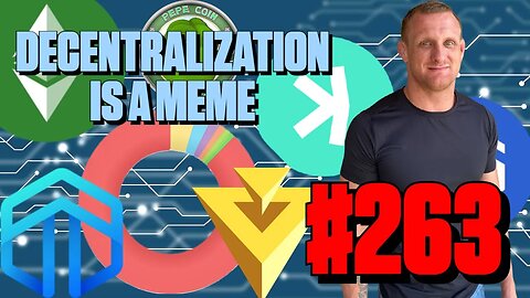 No One Cares About Decentralization | Episode 263