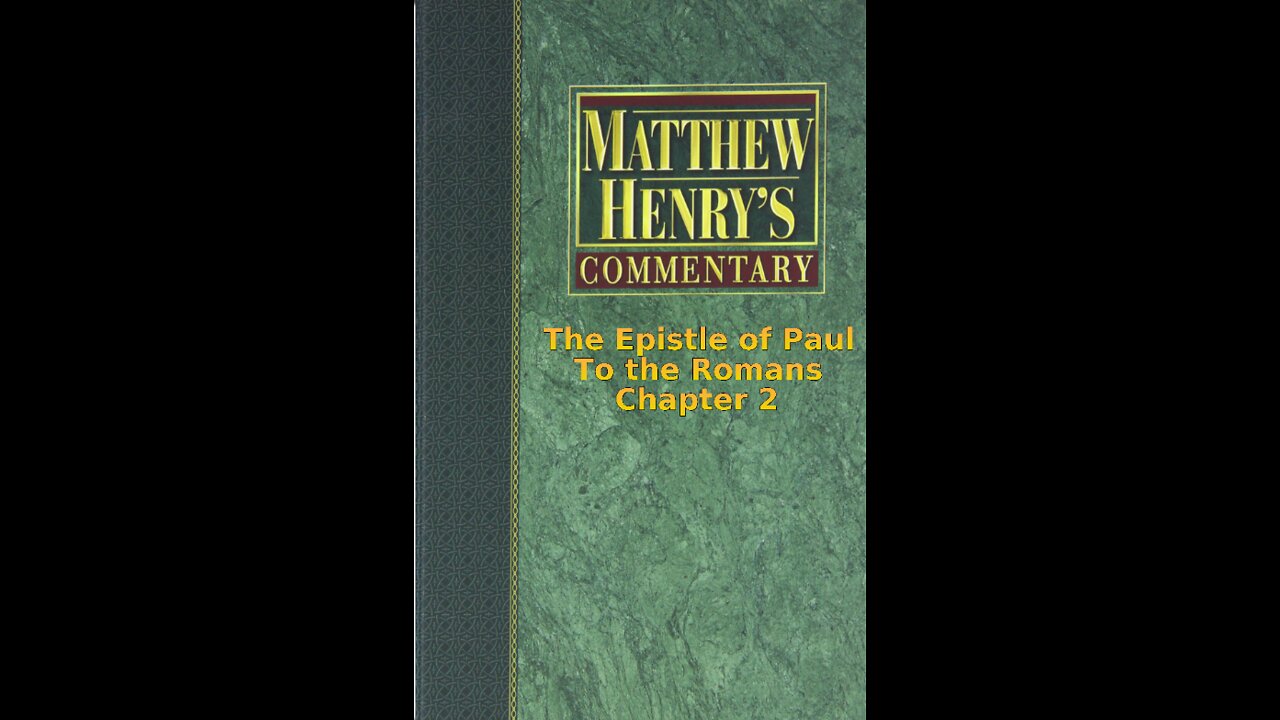 Matthew Henry's Commentary on the Whole Bible. Audio produced by Irv Risch. Romans, Chapter 2