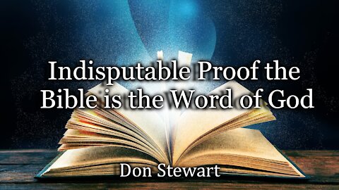 Indisputable Proof the Bible is the Word of God