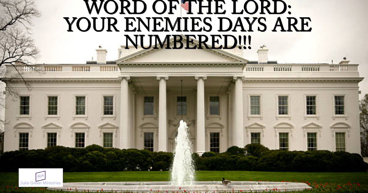 WORD OF THE LORD: THE ENEMIES DAYS ARE NUMBERED!!