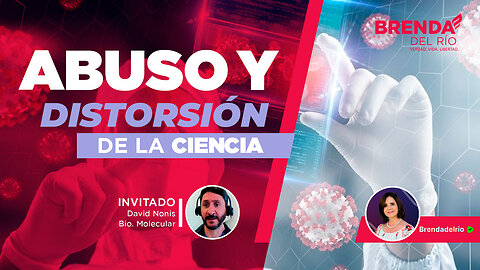 Abuso y distorsión de la ciencia con el Dr. David Nonis