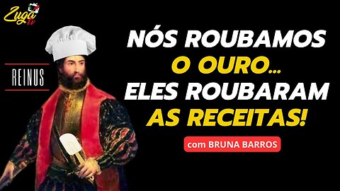Influência Portuguesa na cozinha Brasileira | Zuga History c/ Bruna Barros #portugal #brasil