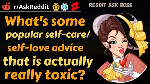 What's some popular self-care/self-love advice that is actually really toxic? #shorts #reddit #nsfw