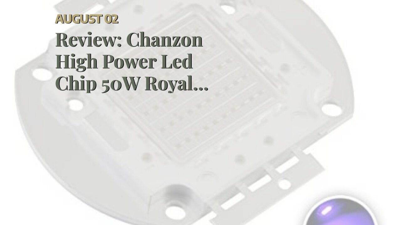 Review: Chanzon High Power Led Chip 50W Royal Blue Plant Grow Light (440nm-450nm 1500mA DC...
