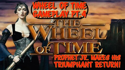 The Wheel of Time Video Game Pt.4 Prophet Jr. Returns to Kile Shadowspawn!