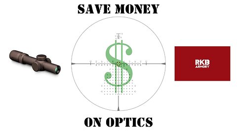 How to Save Money on Optics (feat. RKB Armory)