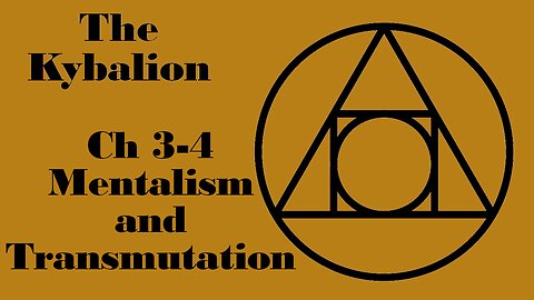 Ancient Lore: The Nature of the All And Mentalism -The Kybalion ch 3-4