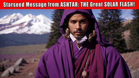 STARSEED Message from ASHTAR: THE Great SOLAR FLASH! 🕉 NEW TRANSFORMATION