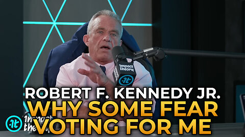 Robert F. Kennedy Jr. - Why People Are Afraid to Vote for Me