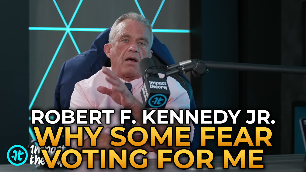 Robert F. Kennedy Jr. - Why People Are Afraid to Vote for Me