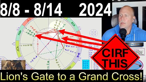 Lion's Gate to a Grand Cross! CIRF #418: 8/8/8 - 8/14 2024