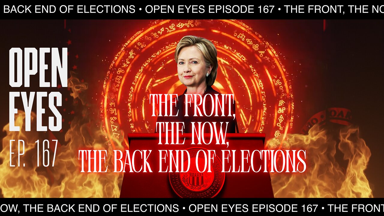 Open Eyes Ep. 167 - "The Front, The Now, The Backend Of Elections."