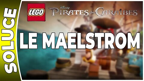LEGO : Pirates des Caraïbes - LE MAELSTROM - 100 % Minikits et boussoles [FR PS3]