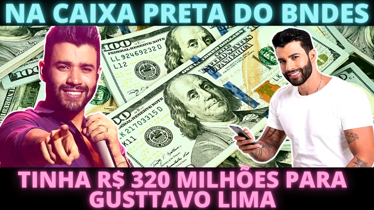 Bolsonarista Gusttavo Lima recebeu R$ 320 milhões do BNDES no Governo Bolsonaro