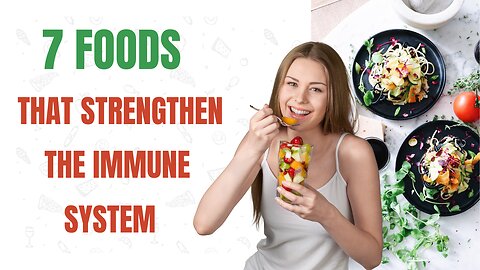 7 Foods That Strengthen The Immune System