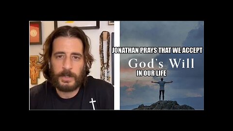 Jonathan Roumie prays that we accept God's will in our life no matter how painful might be sometimes