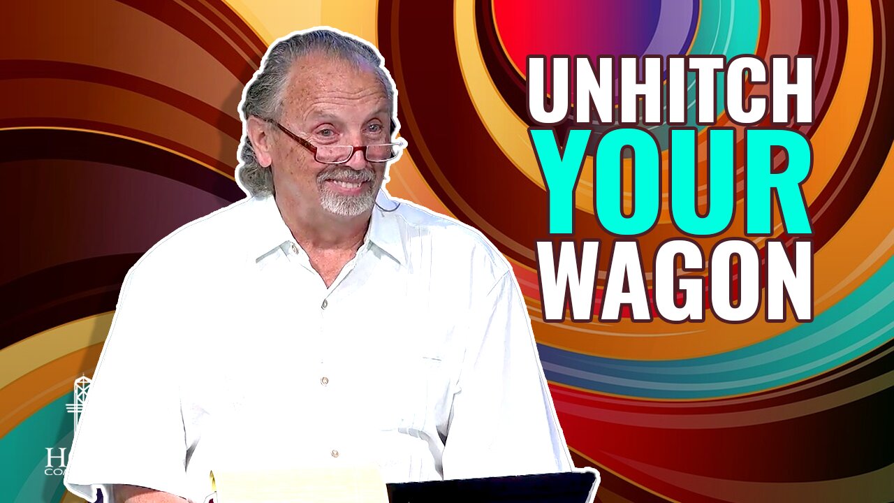 Unhitch Your Wagon | Hope Community Church | Pastor Brian Lother