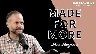 "Made for More" Mike Mangione | The Frontline with Joe & Joe