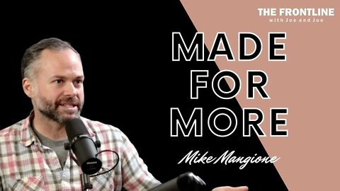 "Made for More" Mike Mangione | The Frontline with Joe & Joe
