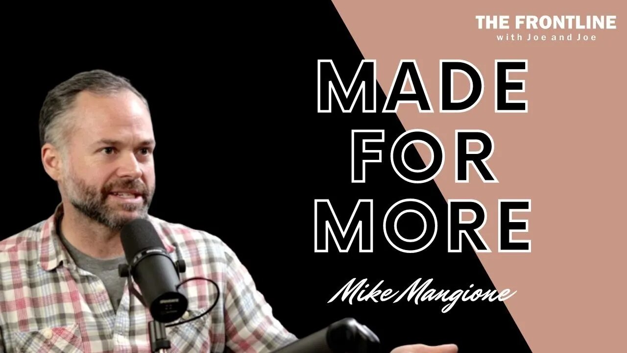 "Made for More" Mike Mangione | The Frontline with Joe & Joe